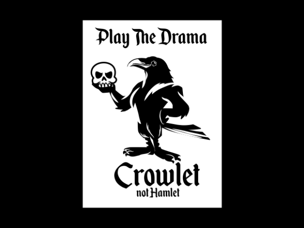 Crow let not hamlet t shirt vector file