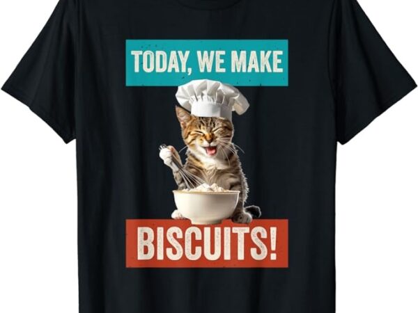 Cat make biscuits funny cat baker kitten cook for cat owner t-shirt