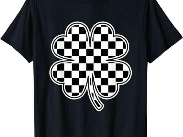 Checkered four leaf clover race car gamer st patrick’s day t-shirt Checkered four leaf clover race car gamer st patrick’s day t-shirt