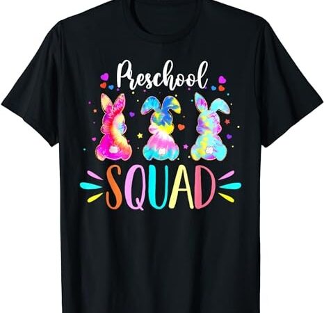 Cute bunnies preschool teacher squad easter day tie dye t-shirt Cute bunnies preschool teacher squad easter day tie dye t-shirt