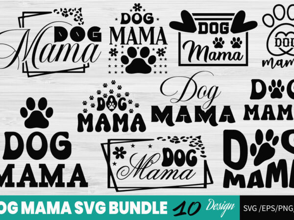 Dog mama t-shirt bundle dog mama svg bundle
