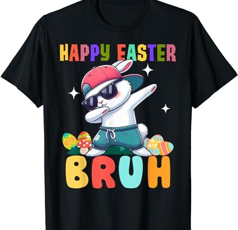 Dabbing bunny easter bruh, funny boy girl kid t-shirt