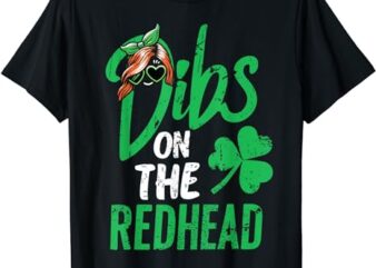 Dibs On The Redhead Men St Patricks Day T-Shirt