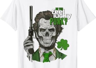 Do You Feel Lucky Punk Funny St Patricks Day T-Shirt