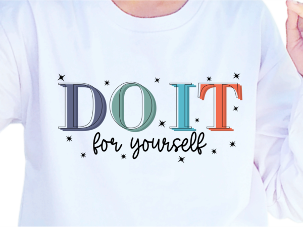 Do it for yourself, slogan quotes t shirt design graphic vector, inspirational and motivational svg, png, eps, ai,