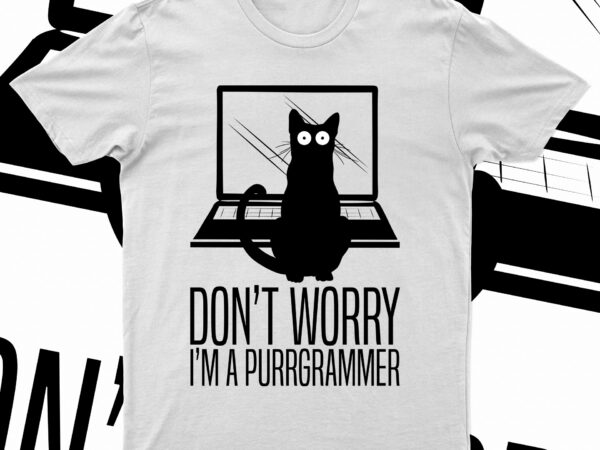 Don’t worry i’m a purrgrammer | funny t-shirt design for sale!!