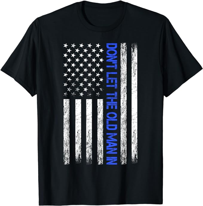 Don’t let the old man in Vintage American flag T-Shirt