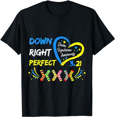 Down Syndrome Awareness 321 Down Right Perfect Socks T-Shirt