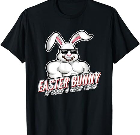 Easter bunny, it does a body good fun holiday chocolate tee t-shirt