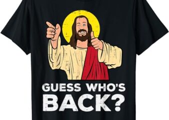 Easter Guess Whos Back Jesus Funny Religious Men Women Kids T-Shirt