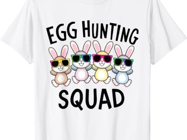 Egg hunting squad crew family funny happy easter bunny kids t-shirt