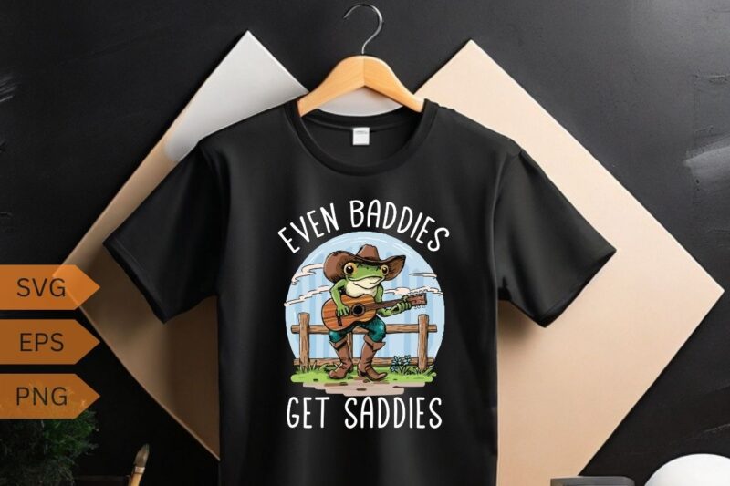 Even Baddies Get Saddies Funny Frog Meme Shirt design vector