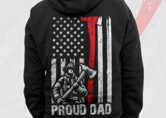 Proud Dad Thin Red Line Axe USA flag Firefighter PNG, 4th of July American Patriot Gifts, Fireman Png, Fathers Day Png Sublimation, Clipart t shirt illustration