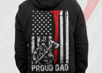 Proud dad thin red line axe usa flag firefighter png, 4th of july american patriot gifts, fireman png, fathers day png sublimation, clipart