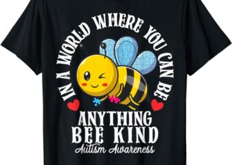 Funny Autism Awareness Bee Kind Autistic Cute Autism Be Kind T-Shirt