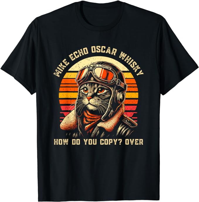 Funny Cat Pilot Mike Echo Oscar Whisky How Do You Copy MEOW T-Shirt