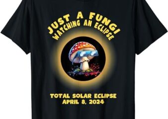 Funny Total Solar Eclipse 2024 Mushroom Just A Fungi Pun T-Shirt