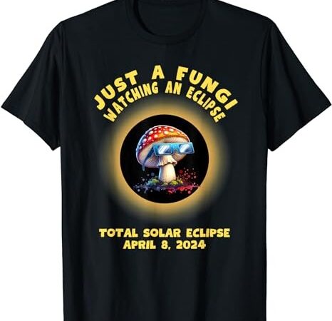 Funny total solar eclipse 2024 mushroom just a fungi pun t-shirt