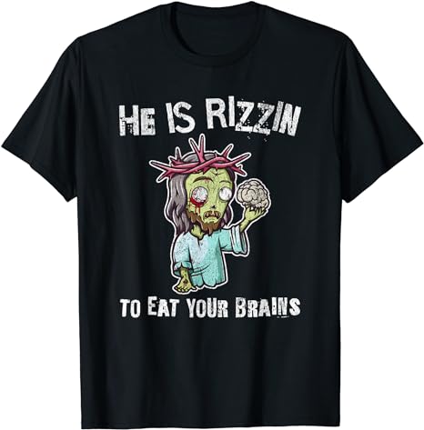 Funny Zombie Jesus He Is Risen Easter Rizzin Eat Your Brains T-Shirt