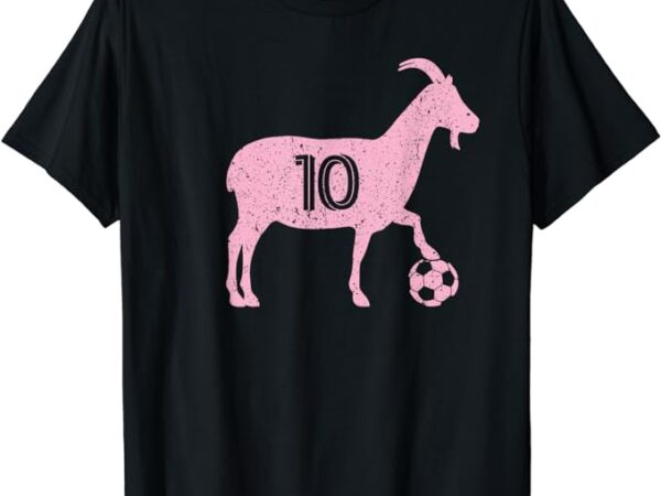 Goat 10 shirt hoodie for men women kids funny soccer t-shirt