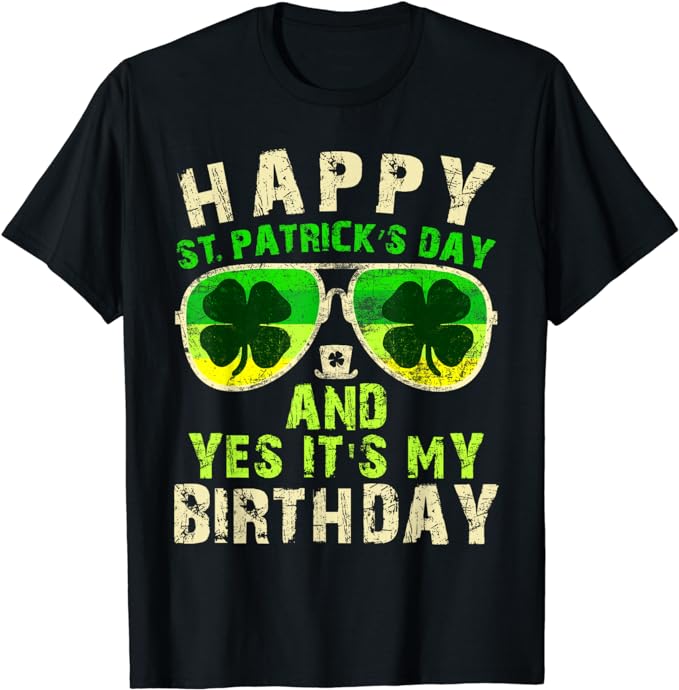 Happy St Patricks Day Birthday Saint Paddys Women Kids Men T-Shirt
