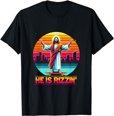 He Is Rizzen Christian Jesus Has Rizzen Skateboarding Lover T-Shirt