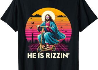 He Is Rizzen Jesus Is Rizzen Cool Jesus graphic t shirt
