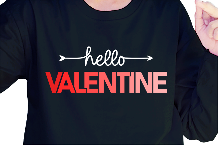 Hello Valentine, Slogan Quotes T shirt Design Graphic Vector, Inspirational and Motivational SVG, PNG, EPS, Ai,