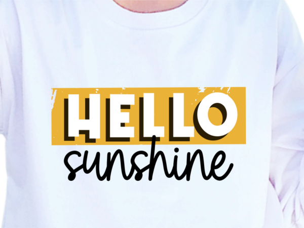 Hello sunshine, slogan quotes t shirt design graphic vector, inspirational and motivational svg, png, eps, ai,