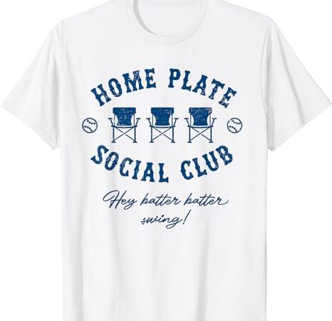 Home plate social club hey batter batter swing baseball t-shirt
