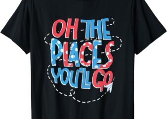 Hot Air Balloon Oh The Places You’ll Go When You Read T-Shirt