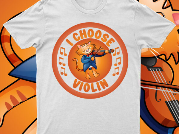 I choose violin | funny cat t-shirt design for sale!!