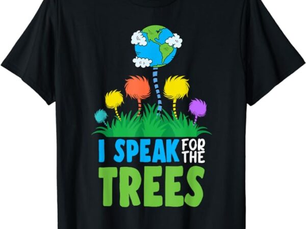 I speak for trees earth day save earth inspiration hippie t-shirt I speak for trees earth day save earth inspiration hippie t-shirt