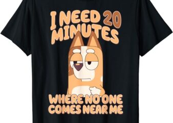 I need 20 minutes, where no one comes near me T-Shirt