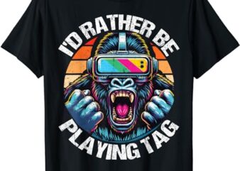 I’d Rather Be Playing Tag Gorilla Monke Tag Gorilla VR Gamer T-Shirt