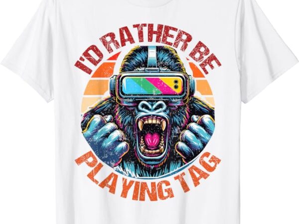 I’d rather be playing tag gorilla monke tag gorilla vr gamer t-shirt