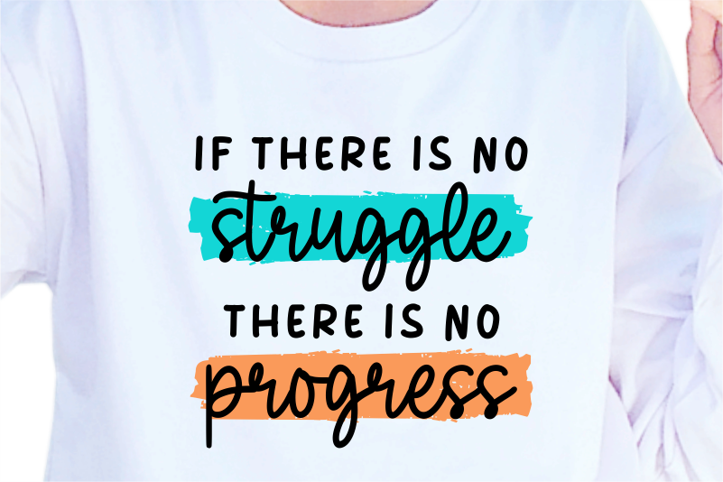If There Is No Struggle There Is No Progress, Slogan Quotes T shirt Design Graphic Vector, Inspirational and Motivational SVG, PNG, EPS, Ai