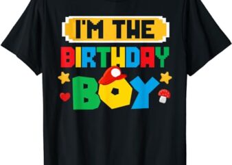 Im The Birthday Boy Game Gaming Family Matching T-Shirt