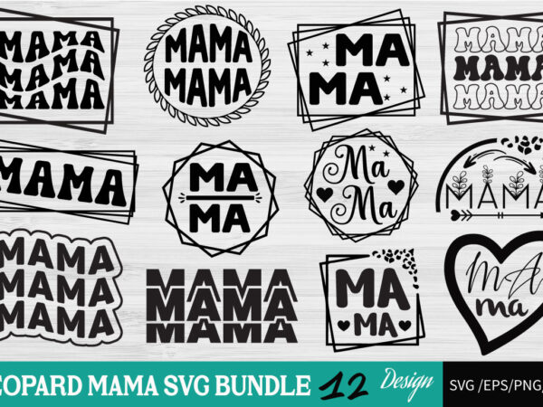 Leopard mama t-shirt bundle leopard mama svg bundle