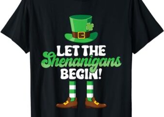 Let The Shenanigans Begin St Patricks Day Leprechaun Funny T-Shirt