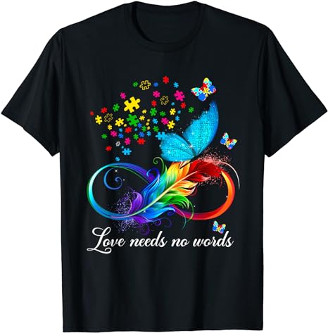 Love Needs No Words Autism Kids Mom Support Autism Awareness T-Shirt