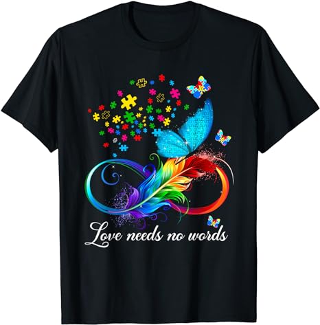 Love Needs No Word Tshirt Support Autism Mom T-Shirt Gifts Love Needs No Word Tshirt Support Autism Mom T-Shirt Gifts