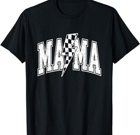 Mama lightning bolt checkered mother’s day varsity for mom t-shirt