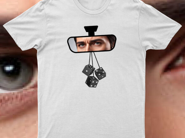 Man look through a car dipping rear view mirror with some dices | t-shirt design for sale!!