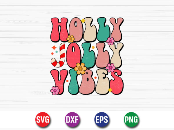 Holly jolly vibes, merry christmas svg, christmas svg, funny christmas quotes, winter svg, santa svg, christmas t-shirt svg, holiday svg Holly jolly vibes, merry christmas svg, christmas svg, funny christmas quotes, winter svg, santa svg, christmas t-shirt svg, holiday svg
