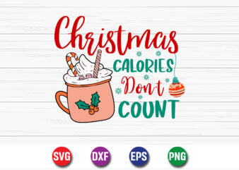 Christmas calories don't count, merry christmas svg, christmas svg, merry christmas svg, funny christmas quotes, winter svg, santa svg