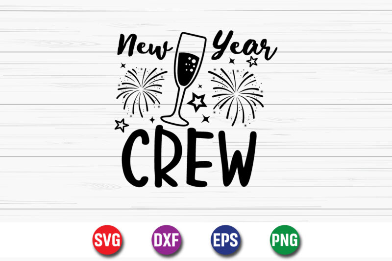 New Year Crew, Happy New Year T-shirt Design Print Template