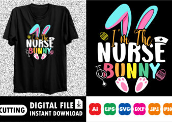 I'm the nurse bunny happy easter svg, easter cut file for cricut, silhouette, cameo scan n cut, easter bunny ears svg, bunny feet, dxf, east