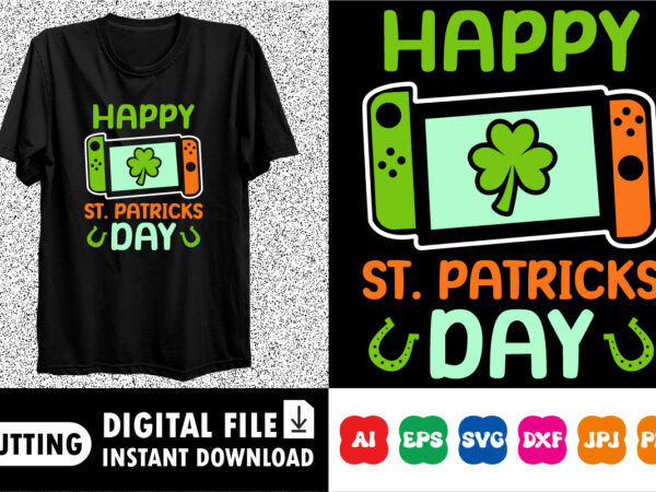 Happy st. patrick’s day svg, st. patrick’s day svg, st patrick’s day quotes, irish svg, clover svg, shamrock svg, cut file cricut,silhouette graphic t shirt