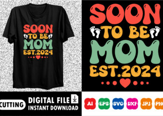 Soon to be mommy 2024 shirt design print template